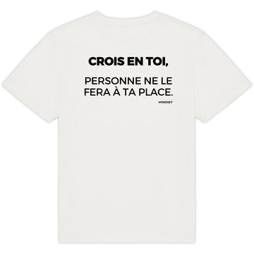 CROIS EN TOI. PERSONNE NE LE FERA À TA PLACE.
