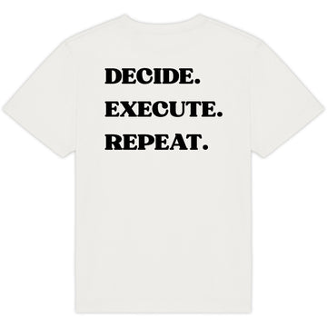 DECIDE. EXECUTE. REPEAT.