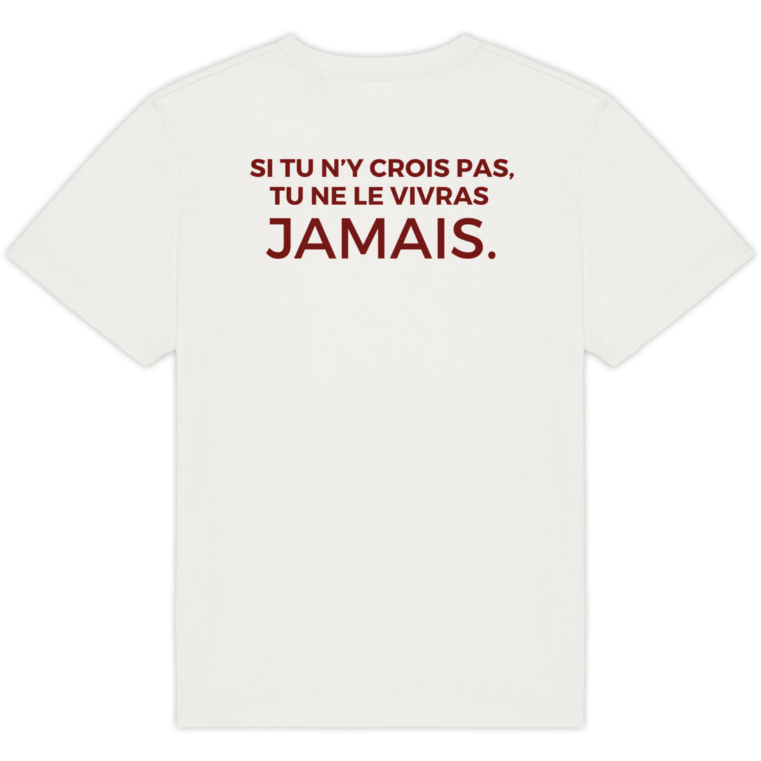 SI TU N’Y CROIS PAS, TU NE LE VIVRAS JAMAIS