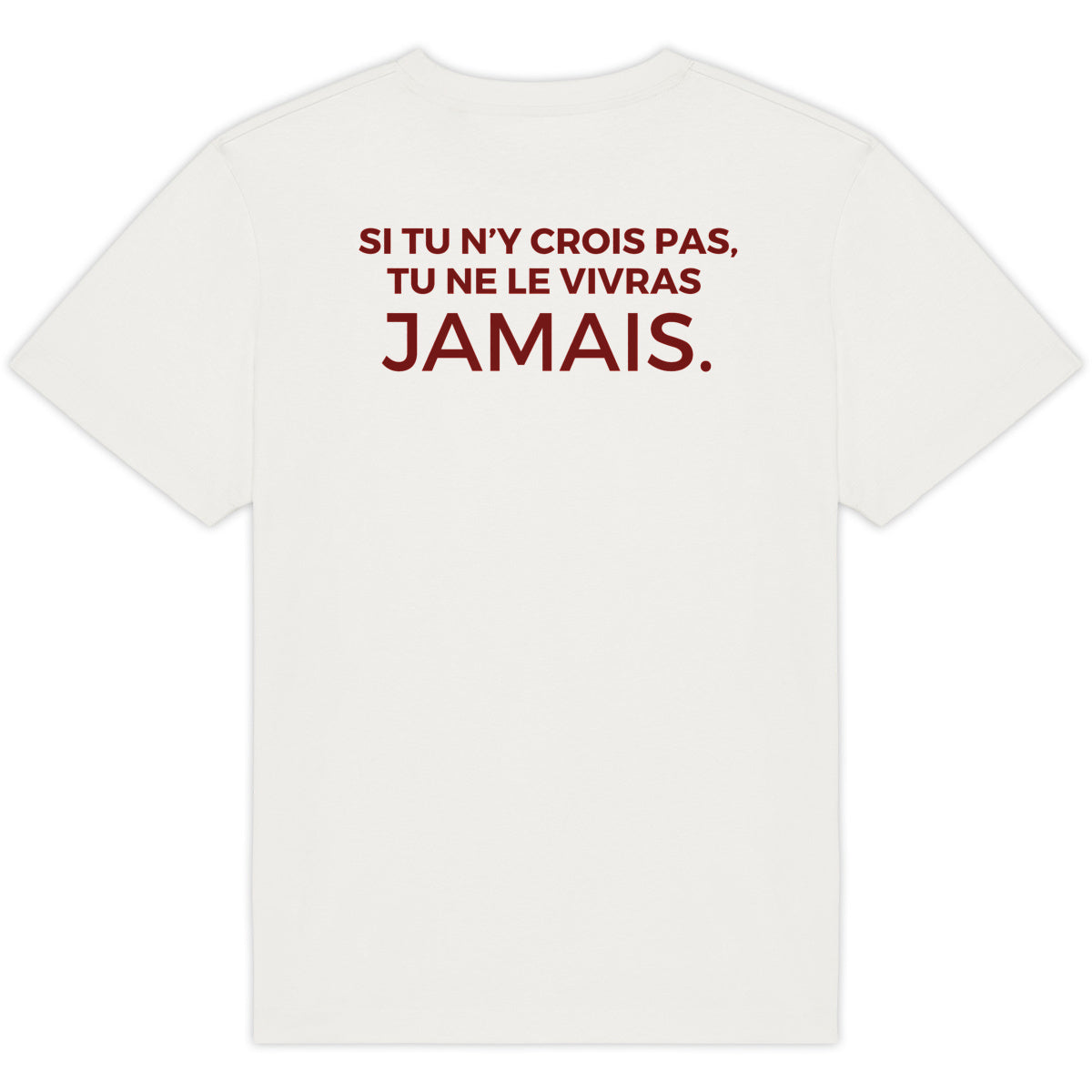 SI TU N’Y CROIS PAS, TU NE LE VIVRAS JAMAIS