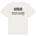 LAISSE-LES REGARDER, MAIS NE LES LAISSE JAMAIS T’ARRÊTER.