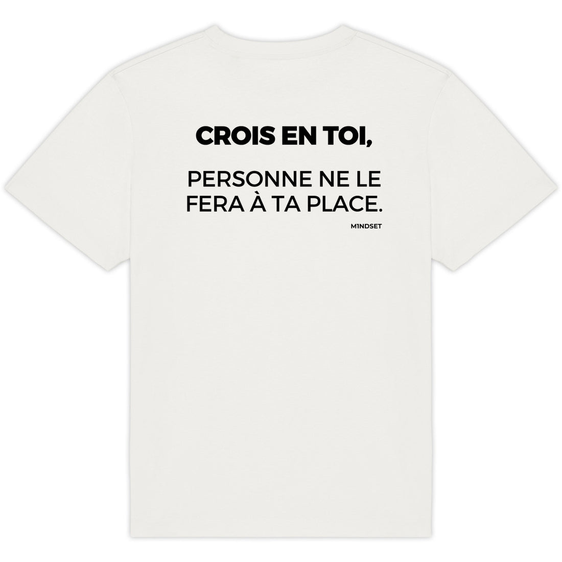 CROIS EN TOI. PERSONNE  NE LE FERA À TA PLACE.