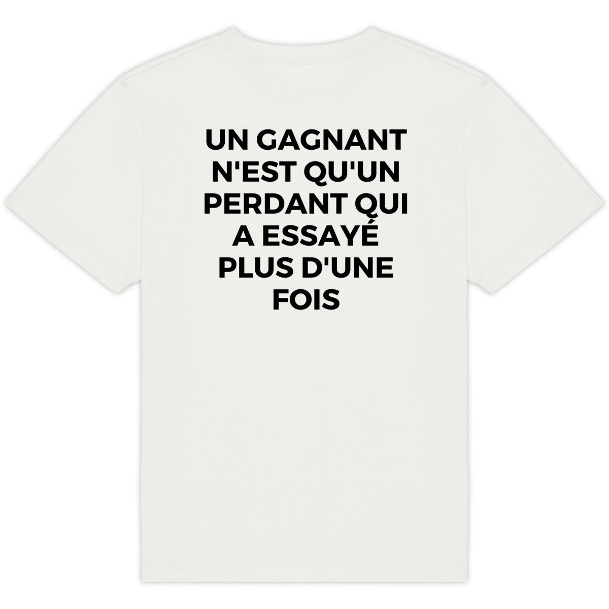 UN GAGNANT N'EST QU'UN PERDANT QUI A ESSAYÉ PLUS D'UNE FOIS