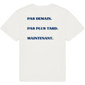 PAS DEMAIN. PAS PLUS TARD. MAINTENANT.