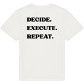 DECIDE. EXECUTE. REPEAT.
