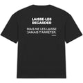 LAISSE-LES REGARDER, MAIS NE LES LAISSE JAMAIS T’ARRÊTER.